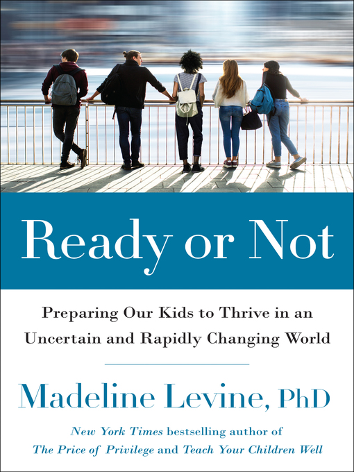 Title details for Ready or Not by Madeline Levine, PhD - Available